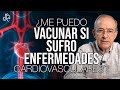 Me Puedo Vacunar Si Sufro Hipertension O Enfermedades Cardiovaculares ? - Oswaldo Restrepo RSC