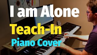 I am Alone (Teach-In Dutch Band) - Piano Cover видео