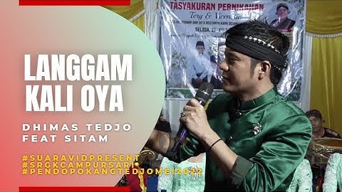 LANGGAM KALI OYA - DHIMAS TEDJO || CAMPURSARI PENDOPO KANG TEDJO 17 MEI 2022