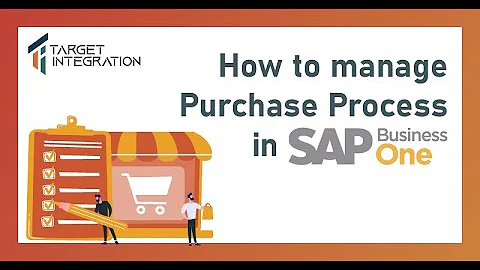 How to do Purchase Process in SAP Business One? | Procurement to Pay | Target Integration
