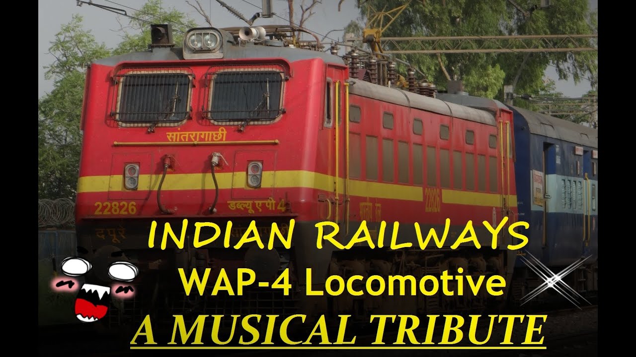 Wap4 Engine WAP-4 Locomotive in INDIAN RAILWAYS : A Musical Tribute - YouTube