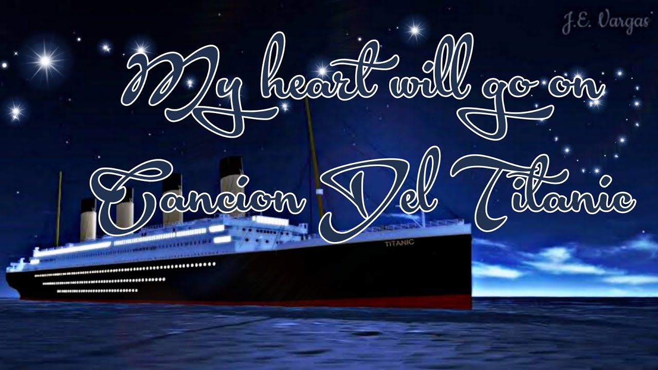 My heart will go on canci n del titanic youtube