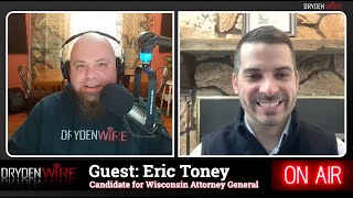 Eric Toney | Wisconsin Attorney General Candidate | DrydenWire Live