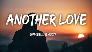 Tom Odell - Another Love (Lyrics)