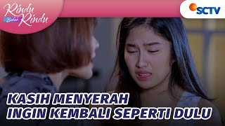 Kasih Ingin Kembali ke Dirinya Yang Dulu | Rindu Bukan Rindu - Episode 10