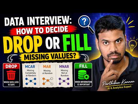 Data Interview: How to Decide Drop or Fill Missing Values? | MCAR MAR MNAR Explained