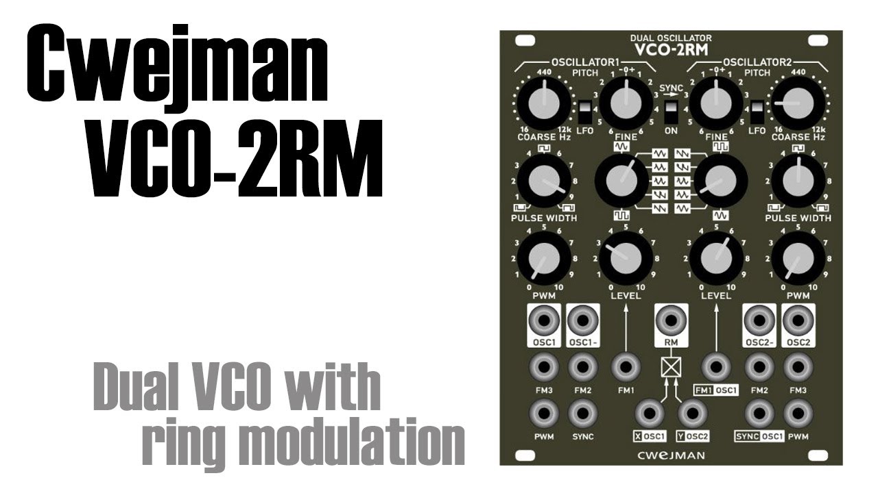 Cwejman VCO-2RM: Dual VCO with ring modulation - YouTube Cwejman VCO-2RM: Dual VCO with ring modulation - YouTube