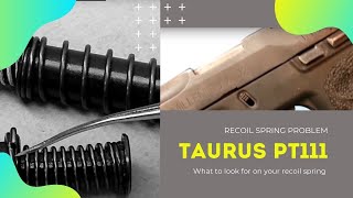 Taurus PT111 G2 Spring Problem and Fix - Taurus PT111 Recoil Spring
