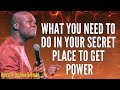 APOSTLE JOSHUA SELMAN - WHAT YOU NEED TO DO IN YOUR SECRET PLACE TO GET POWER #apostlejoshuaselman