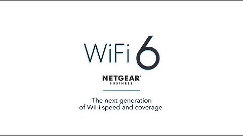Introducing WiFi 6 For Business | NETGEAR