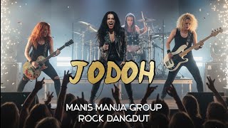 JODOH manis manja group rock dangdut