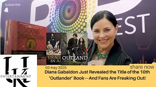 Diana Gabaldon Just Revealed the Title of the 10th ‘Outlander’ Book—And Fans Are Freaking Out!