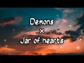 Demons × Jar of hearts | Lyrics