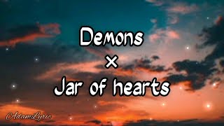 Demons × Jar of hearts | Lyrics