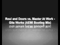 Roul and Doors vs. Master At Work - Gita Works (AEMI Bootleg Mix)