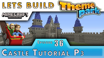 Minecraft :: Lets Build A Theme Park :: Castle Tutorial P3 :: E36