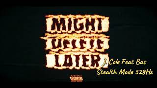 J. Cole - Stealth Mode Feat Bas 528Hz