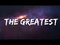 Sia - The Greatest (Lyrics)  | Artistry