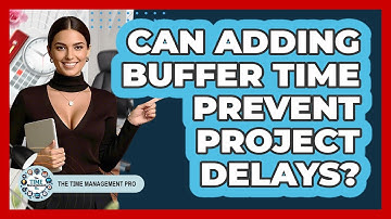 Can Adding Buffer Time Prevent Project Delays?