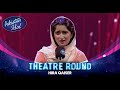 Pakistan Idol Episode 11 | Hira Qaiser | “Sajan” by Mekaal Hasan Band | Theater Round