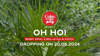 Coke Studio Tamil | Oh Hoi | Promo Video