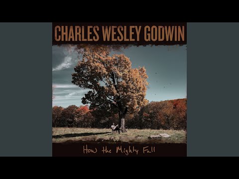 How the Mighty Fall - Charles Wesley Godwin