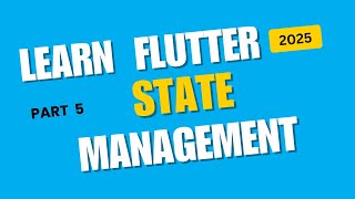 PART 5. Flutter Apps 2025 — State Management