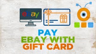 How to Pay eBay With Gift Card