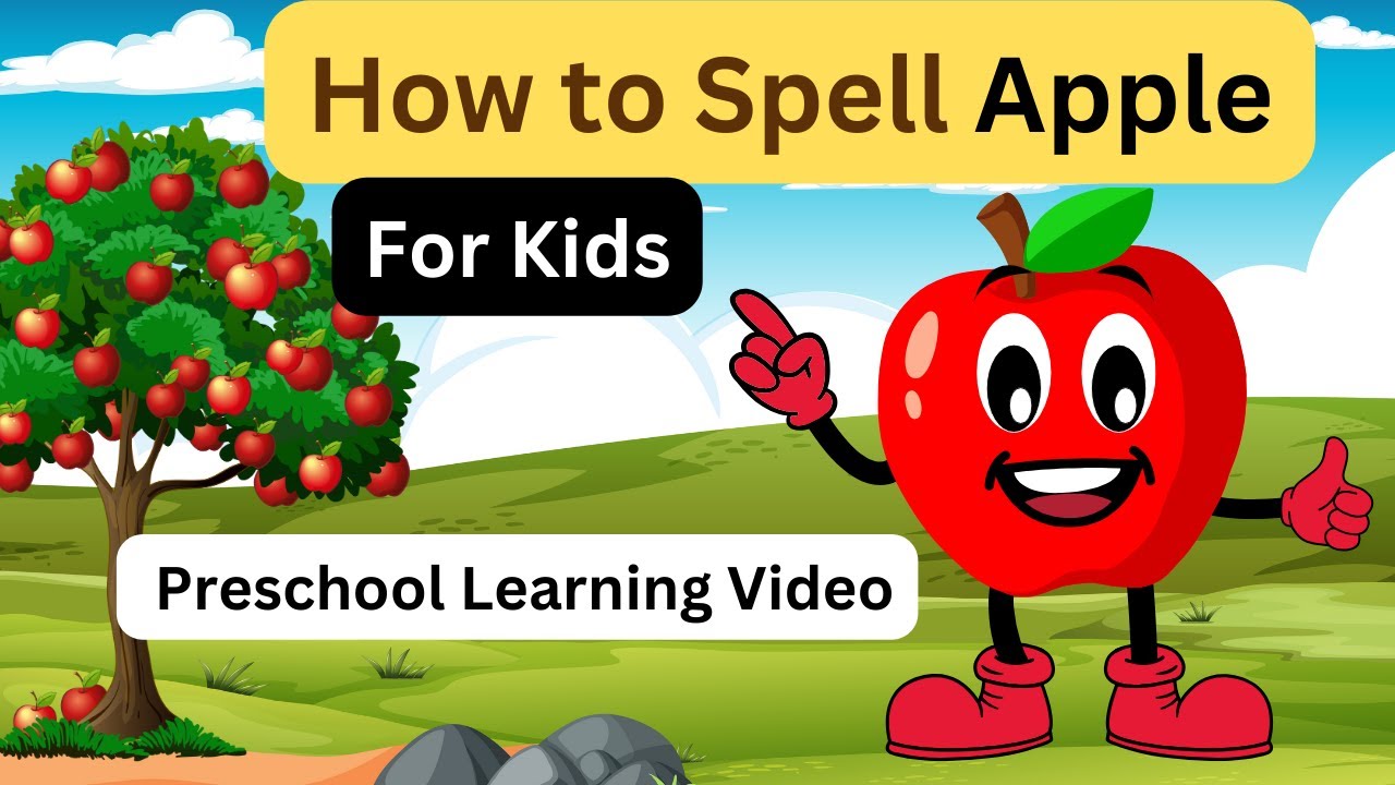 How To Spell Apple Preschool Learning Video YouTube How To Spell Apple Preschool Learning Video YouTube