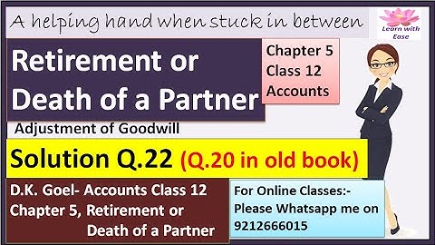 Retirement Of A Partner| Q22 Retirement Of Partner| Class 12| ACCOUNTS| D K GOEL SOLUTIONS| Ch 5 Q22