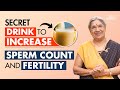 Foods to increase higher sperm count | How to improve sperm quality naturally at home