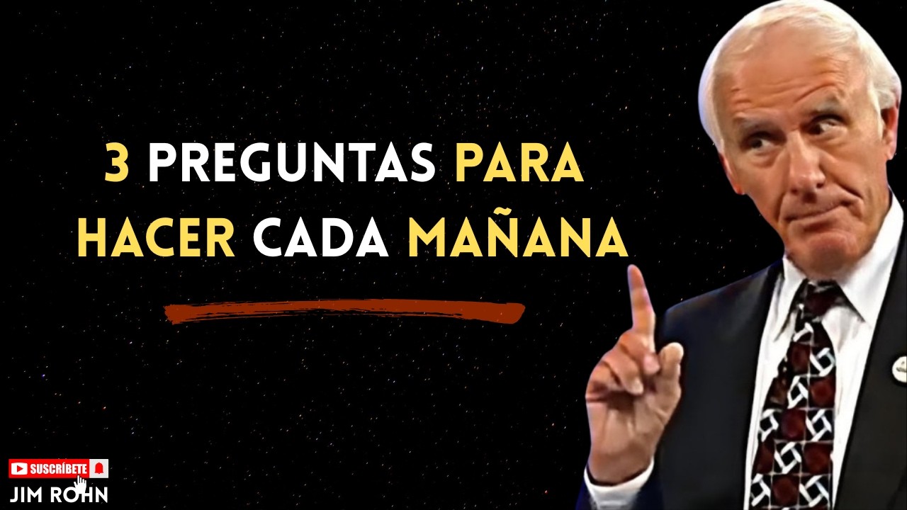 3 preguntas para hacer cada mañana | Jim Rohn