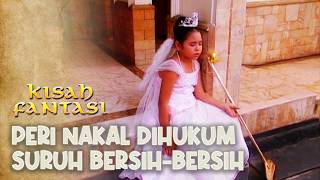 Peri Nakal Dihukum Karena Bikin Bahaya Warga | KISAH FANTASI | EPS. PERI BAIK & PERI USIL | Part 2