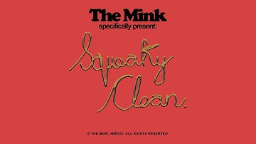 The Mink - Squeaky Clean (Official Video)
