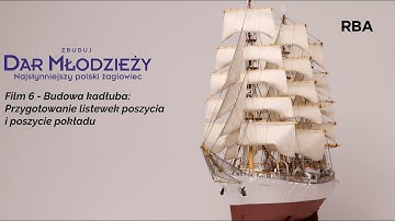 Film 6 - Budowa kadłuba: Przygotowanie listewek poszycia i poszycie pokładu