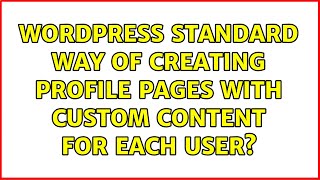 Wordpress: Standard way of creating profile pages with custom content for each user