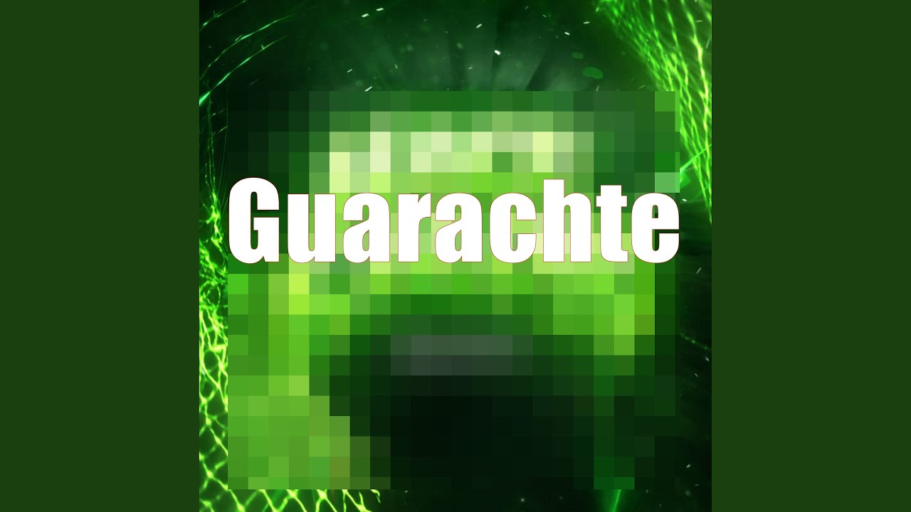 Watch Guarachte on YouTube Watch Guarachte on YouTube