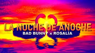 BAD BUNNY x ROSALÍA-LA NOCHE DE ANOCHE(Traduzione Italiana)