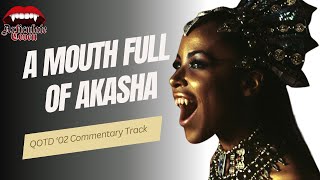 A Mouth Full of Akasha - Ashley and Joel’s Commentary Track for Queen of the Damned 2002 - AC043