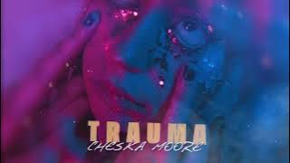 Download lagu Cheska Moore - Trauma [Visualiser]