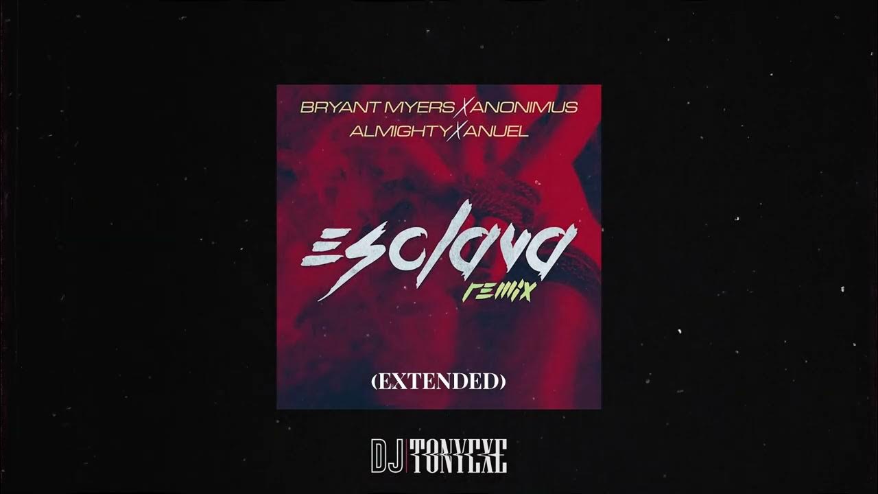 Esclava Remix Extended By DJ Tonyexe YouTube esclava-remix-extended-by-dj-tonyexe-youtube