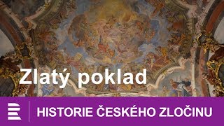 Historie českého zločinu: Zlatý poklad
