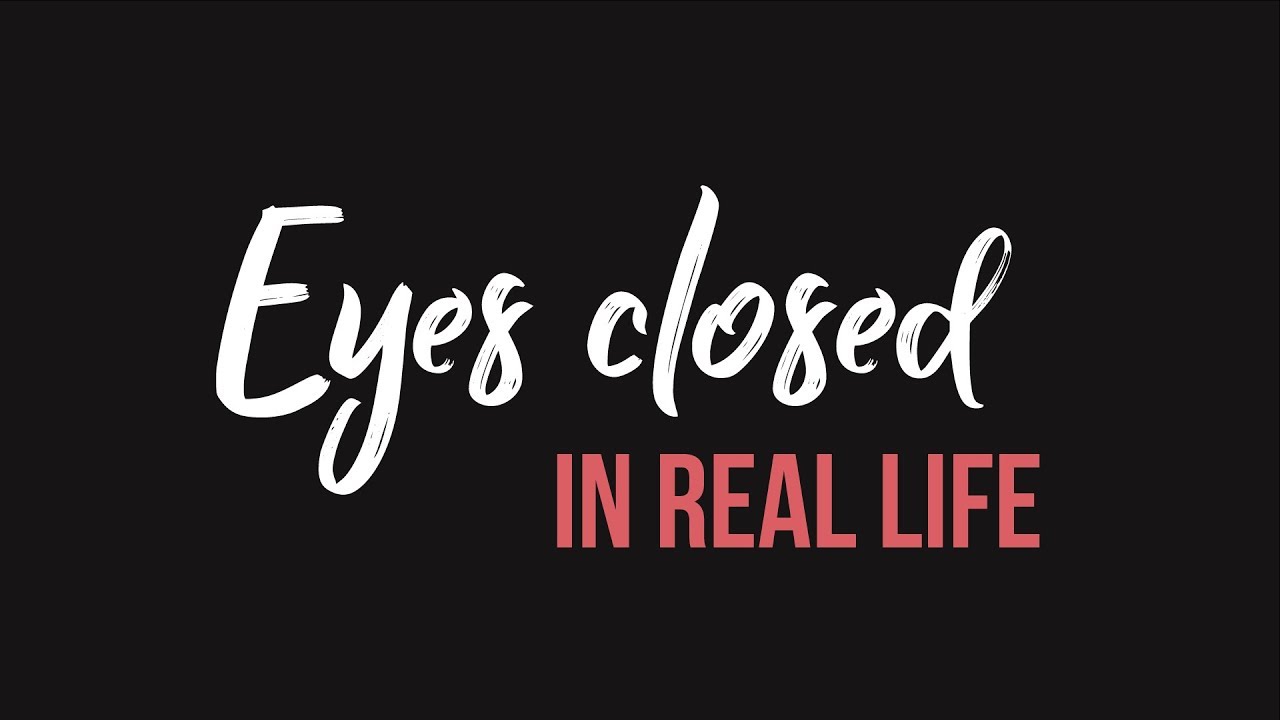In Real Life Eyes Closed (Lyrics) YouTube