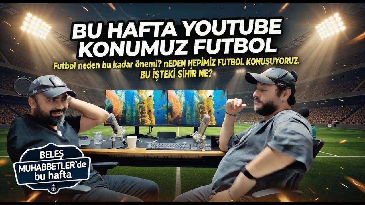 FUTBOL - Dünyayı durduran spor: Futbol neden bu kadar önemli?