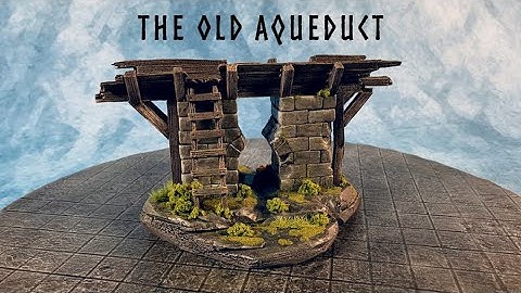 The Old Aqueduct Scratch Building Wargaming Terrain for Tabletop RPG