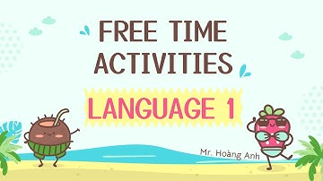 Unit 5: Free Time Activities (Language 1) - English 2 i-Learn Smart Start - OLM.VN