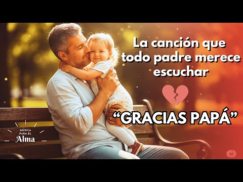 🎶 GRACIAS PAPÁ