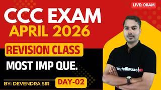 CCC APRIL EXAM 2026 | REVISION CLASS-02| CCC MOST IMP QUESTIONS | BY DEVENDRA SIR