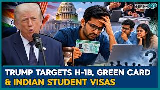 Trump Eyes Tighter H-1B, Green Card & Student Visa Rules | Indians In U.S  | XP Immigration Desk