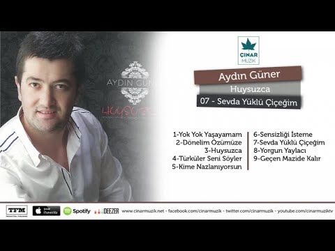 Aydın Güner - Sevda Yüklü Çiçeğim